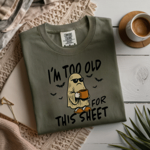 Home i'm too old for this sheet casual unisex tee