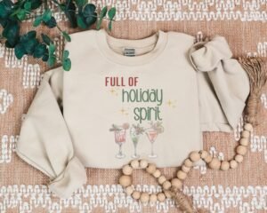 full of holiday spirit funny quote crewneck sweatshirt